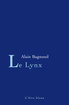 Couverture du livre « LE LYNX » de Alain Bagnoud aux éditions Éditions De L'aire