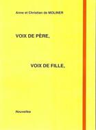 Couverture du livre « Voix de père, voix de fille » de Christian De Molinier et Anne De Moliner aux éditions Christian De Moliner