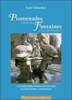 Couverture du livre « Promenades autour des fontaines d'Aix-en-Provence » de Lucie Schmeltzer aux éditions Gimenez-jarnier