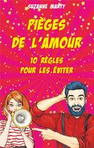 Couverture du livre « Pièges de l'amour : 10 règles pour les éviter » de Suzanne Marty aux éditions Books On Demand