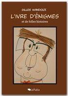 Couverture du livre « L'ivre d'énigmes et de folles histoires » de Gilles Mandoux aux éditions Jepublie