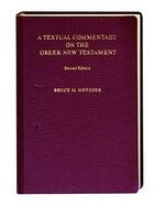 Couverture du livre « A textual commentary on the greek new testament » de Metzger Bruce aux éditions Bibli'o