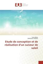 Couverture du livre « Etude de conception et de realisation d'un suiveur de soleil » de Affane Tarik aux éditions Editions Universitaires Europeennes