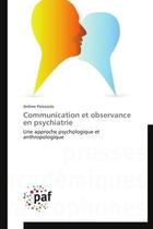 Couverture du livre « Communication et observance en psychiatrie - une approche psychologique et anthropologique » de Jerome Palazzolo aux éditions Presses Academiques Francophones