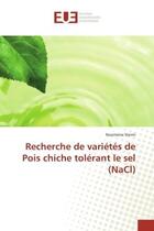 Couverture du livre « Recherche de varietes de Pois chiche tolerant le sel (NaCl) » de Noomene Sleimi aux éditions Editions Universitaires Europeennes