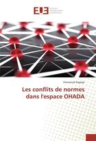 Couverture du livre « Les conflits de normes dans lespace ohada » de Kagisye Emmanuel aux éditions Editions Universitaires Europeennes