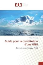 Couverture du livre « Guide pour la constitution d'une ong - elements essentiels pour l'ong » de Kasongo Yoshoua aux éditions Editions Universitaires Europeennes