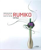 Couverture du livre « Rumiko style ; modern floral design » de Hilde Deweer aux éditions Exhibitions International