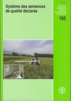 Couverture du livre « Systeme des semences de qualite declaree consultations d'experts. rome, 5-7 mai 2003 (production veg » de  aux éditions Fao