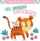 Couverture du livre « Les animaux sauvages, ca fait du bruit » de  aux éditions Editions Tam Tam