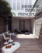 Couverture du livre « 100 home design principles » de Arthur Gao aux éditions Design Media
