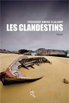 Couverture du livre « Les clandestins » de Youssouf Amine Elalamy aux éditions Eddif Maroc