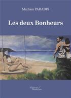 Couverture du livre « Les deux bonheurs » de Paradis Mathieu aux éditions Baudelaire