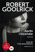 Couverture du livre « Après l'incendie » de Robert Goolrick aux éditions A Vue D'oeil