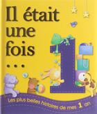 Couverture du livre « IL ETAIT UNE FOIS... ; les plus belles histoires de mes 1 an » de  aux éditions L'imprevu