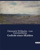 Couverture du livre « Gedicht eines Skalden » de Heinrich Wilhelm Von Gerstenberg aux éditions Culturea