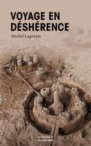 Couverture du livre « Voyage en déshérence » de Michel Lagoeyte aux éditions Editions Maia
