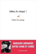 Couverture du livre « Adieu le cirque ! » de Un-Yeong Cheon aux éditions Serge Safran