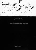 Couverture du livre « De la poussière sur vos cils » de Julien Bosc aux éditions La Tete A L'envers