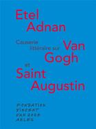 Couverture du livre « Causerie littéraire autour de Van Gogh et St. Augustin » de Etel Adnan aux éditions Fondation Vincent Van Gogh Arles