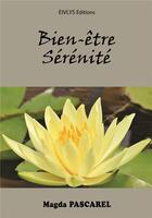 Couverture du livre « Bien-être sérénité » de Magda Pascarel aux éditions Eivlys