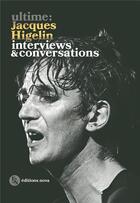 Couverture du livre « Ultime Jacques Higelin ; interviews & conversations » de  aux éditions Nova