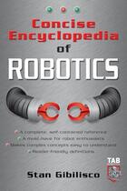 Couverture du livre « Concise encyclopedia of robotics » de Gibilisco Stan aux éditions Mcgraw-hill Education