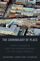 Couverture du livre « The Criminology of Place: Street Segments and Our Understanding of the » de Yang Sue-Ming aux éditions Oxford University Press Usa