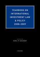 Couverture du livre « Yearbook on International Investment Law & Policy 2008-2009 » de Sauvant Karl P aux éditions Oxford University Press Usa