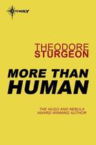 Couverture du livre « More Than Human » de Theodore Sturgeon aux éditions Orion Digital