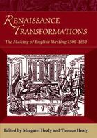 Couverture du livre « Renaissance Transformations: The Making of English Writing 1500-1650 » de Margaret Healy aux éditions Edinburgh University Press