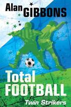 Couverture du livre « Total Football Twin Strikers » de Alan Gibbons aux éditions Orion Digital