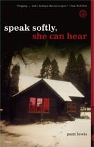 Couverture du livre « Speak Softly, She Can Hear » de Lewis Pam aux éditions Simon & Schuster