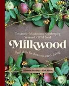 Couverture du livre « MILKWOOD » de Kirsten Bradley et Nick Ritar aux éditions Murdoch Books