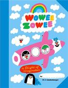 Couverture du livre « Wowee zowee : a flight of imagination » de Jurg Lindenberger aux éditions Cicada