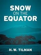 Couverture du livre « Snow on the Equator » de Perrin Jim aux éditions Vertebrate Publishing