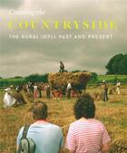 Couverture du livre « Creating the countryside : the rural idyll 1600-2017 » de Rosemary Shirley et Verity Elson aux éditions Paul Holberton