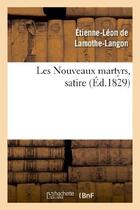 Couverture du livre « Les nouveaux martyrs, satire » de Lamothe-Langon aux éditions Hachette Bnf
