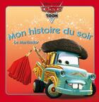 Couverture du livre « Mon histoire du soir : Cars Toon : le Martindor » de Disney aux éditions Disney Hachette