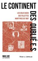 Couverture du livre « Le continent des oublié.e.s : Le cold cases des fillettes martyres de 1987 » de Thierry Leveque aux éditions Dark Side