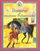 Couverture du livre « Danseur, petit cheval magique Tome 7 : Danseur et Madame Perlambuche » de Anne-Marie Philipe et Isabelle Rognoni aux éditions Gallimard-jeunesse