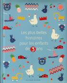 Couverture du livre « Les plus belles histoires pour les enfants de 3 ans » de  aux éditions Gallimard-jeunesse