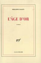 Couverture du livre « L'age d'or » de Philippe Dagen aux éditions Gallimard