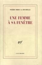 Couverture du livre « Une femme a sa fenetre » de Drieu La Rochelle P. aux éditions Gallimard (patrimoine Numerise)