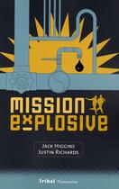 Couverture du livre « Mission explosive » de Jack Higgins et Justin Richards aux éditions Flammarion