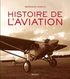 Couverture du livre « Histoire de l'aviation » de Bernard Marck aux éditions Arthaud