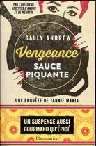 Couverture du livre « Vengeance sauce piquante ; une enquête de Tannie Maria » de Sally Andrew aux éditions Flammarion