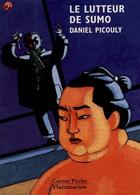 Couverture du livre « Lutteur de sumo (le) - - suspense, junior des 9/10ans » de Daniel Picouly aux éditions Pere Castor