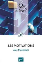 Couverture du livre « Les motivations (10e édition) » de Alex Mucchielli aux éditions Que Sais-je ?