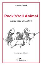 Couverture du livre « Rock'n'roll animal : un revers de satire » de Antoine Couder aux éditions L'harmattan